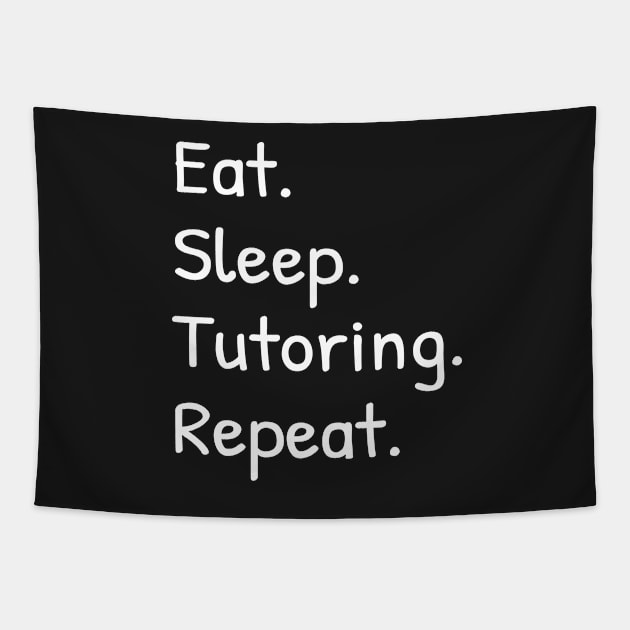 Eat Sleep Tutoring Repeat Tapestry by Islanr