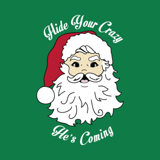 Santa Hide Your Crazy T-Shirt