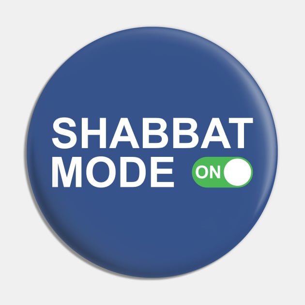 Shabbat Mode On Pin by DPattonPD