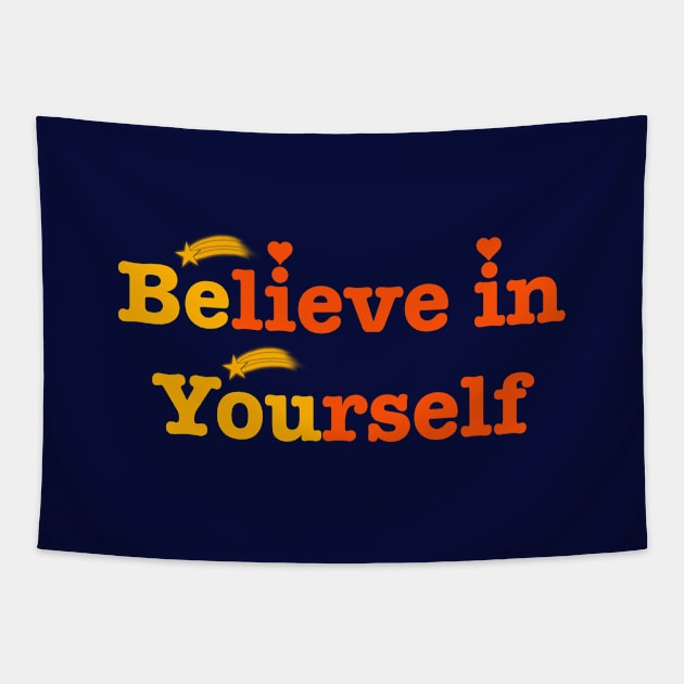 Believe in yourself Tapestry by Mimie20