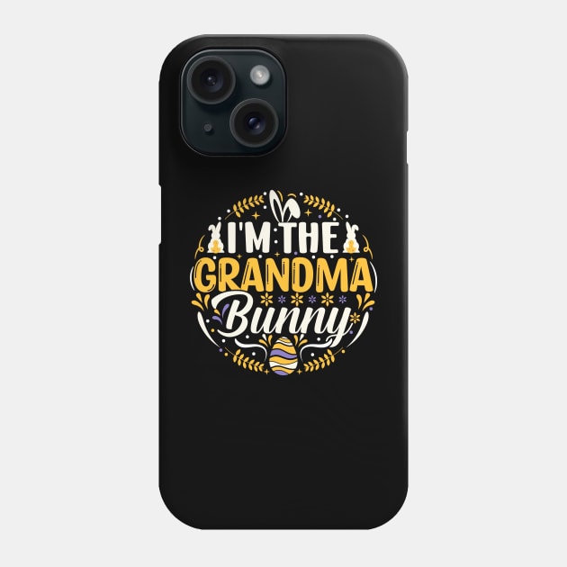 I'm The Grandma Bunny funny easter t shirt Phone Case by ahadnur9926