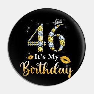 It's My 46th Birthday Pin