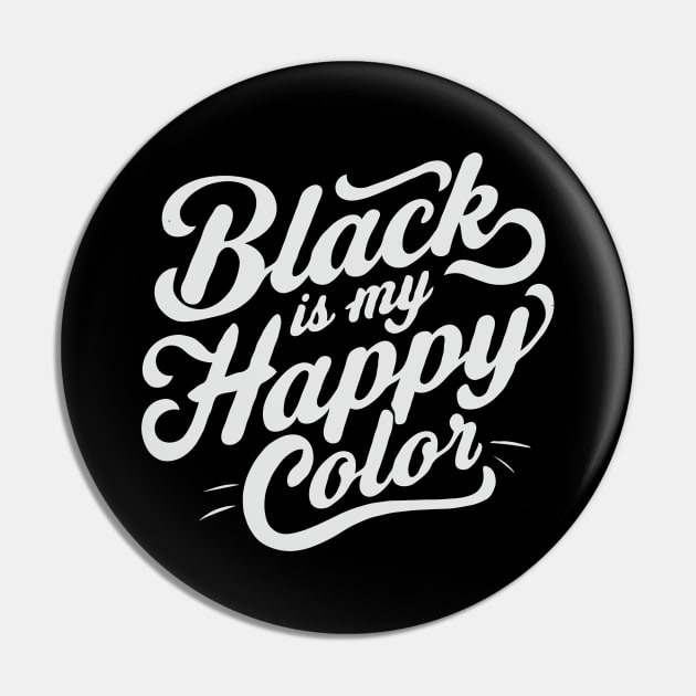 Black Is My Happy Color, Black Lovers Pin by Chrislkf