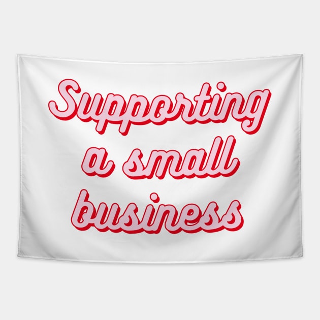 Supporting a small business typography Tapestry by Oricca