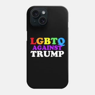 LGBTQ Against Trump Phone Case