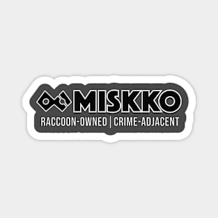 Miskko - Raccoon-owned, crime adjacent Magnet