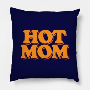 I'm a Hot Mom Pillow