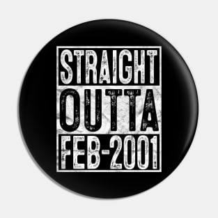 Straight Outta February 2001 19th Birthday Gift 19 Year Old Pin