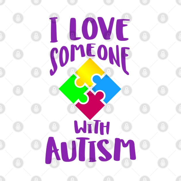 I Love Someone with Autism by Peter the T-Shirt Dude