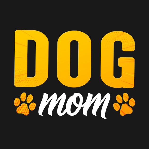 Dog Mom by MetropawlitanDesigns