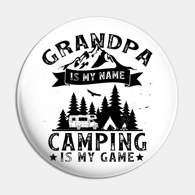 Grandpa is my Name Camping is my Game Pin by banayan