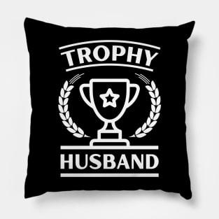 trophy husband - a gift for husband Pillow