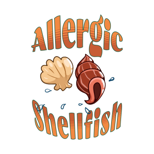 Allergic to Shellfish T-Shirt