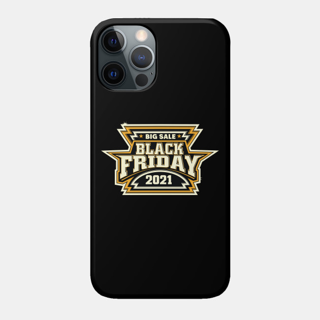 Black Friday 2021 quote - Black Friday - Phone Case