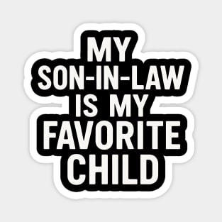 My-Son-In-Law-Is-My-Favorite-Child-Funny-Father’s-Day Magnet
