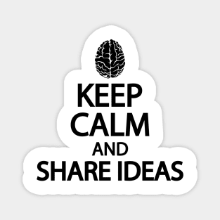 Keep calm and share ideas Magnet