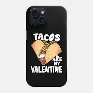 Tacos Are My Valentine Taco Lover Heart Valentine's Day 2021 Phone Case