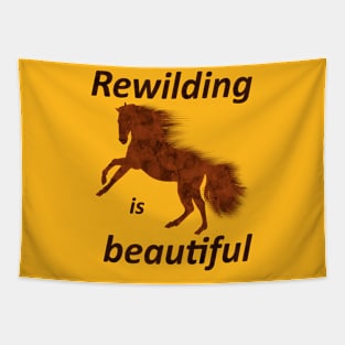 Rewilding is beautiful, wild horse Tapestry