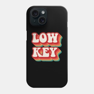 Low Key Phone Case