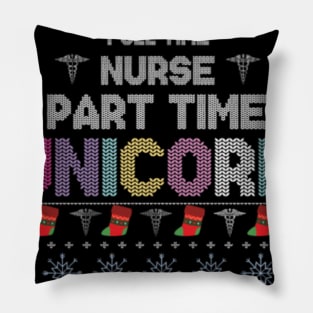 Full Time Nurse Part Time Unicorn Pillow