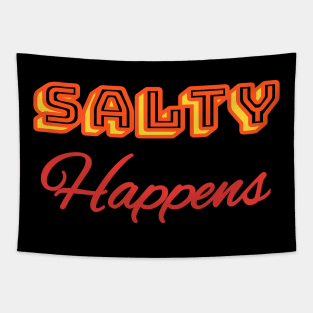 SALTY HAPPENS - FUNNY Tapestry