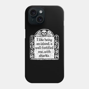 I Like Being an Island, Wednesday Addams Quote Phone Case