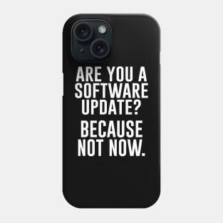 Are you a Software Update Phone Case