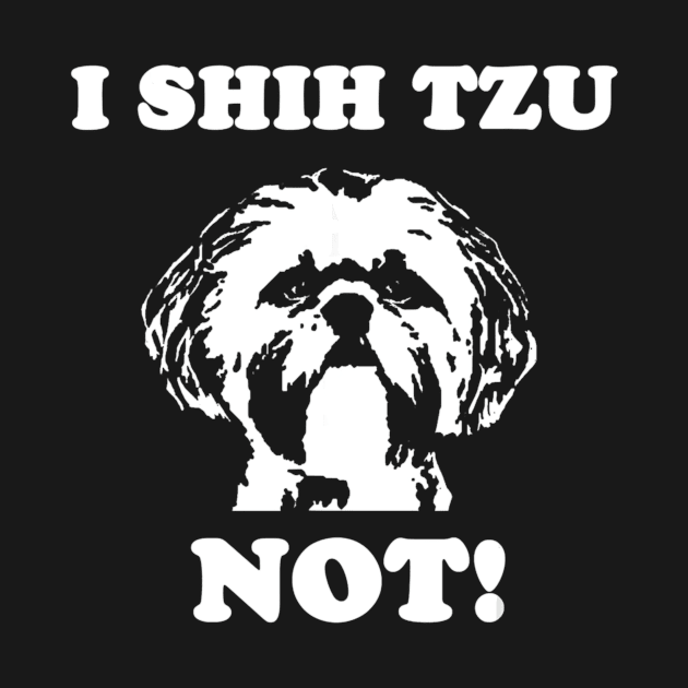 I Shih Tzu Not by HillySeonard