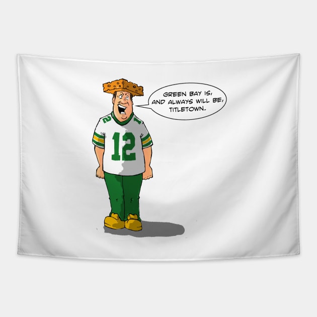 Green Bay IS Titletown. Tapestry by MkeSpicer23