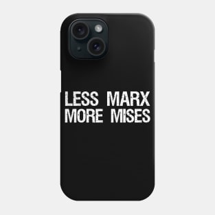 Libertarian Anti Socialist - Less Marx More Mises Phone Case