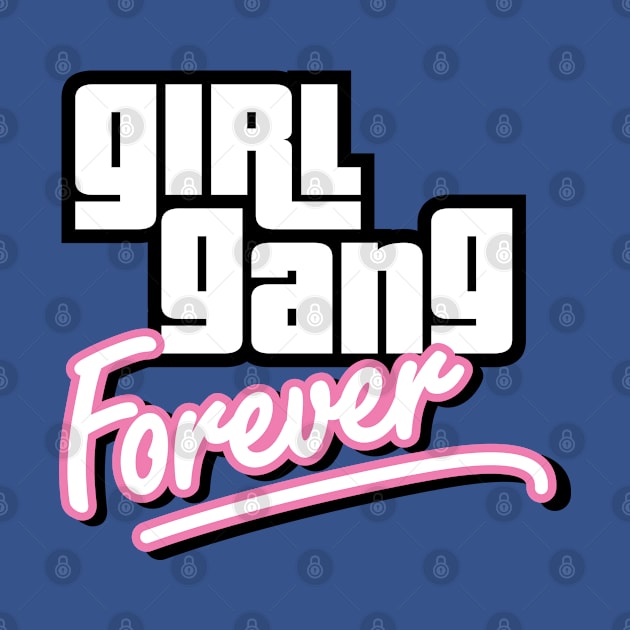 Girl Gang Forever by JacsonX