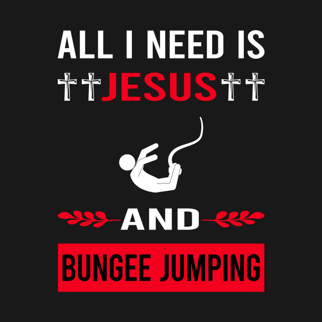 I Need Jesus And Bungee Jumping Jump Jumper by Good Day