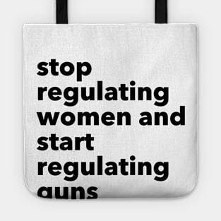 stop regulating women and start regulating guns Tote