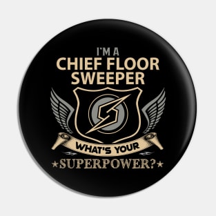 Chief Floor Sweeper T Shirt - Superpower Gift Item Tee Pin