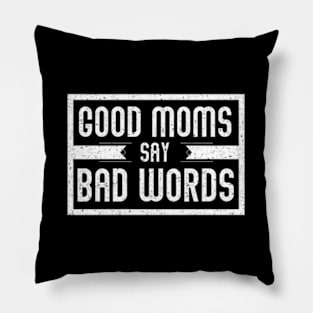 Moms Say Bad Words Pillow