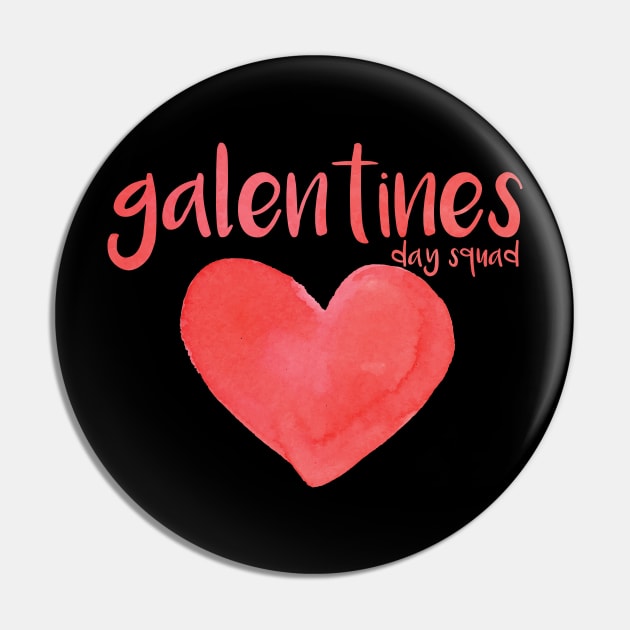 Galentines Day Squad Pin by Norzeatic