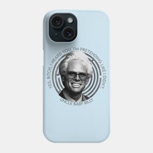 uncle baby billy Phone Case