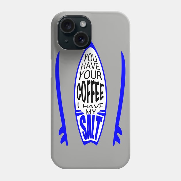 Surfing salt addict surfboard art Phone Case by Shanti-Ru Design