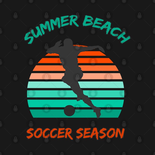 Summer Beach Soccer Season by Merchmatics