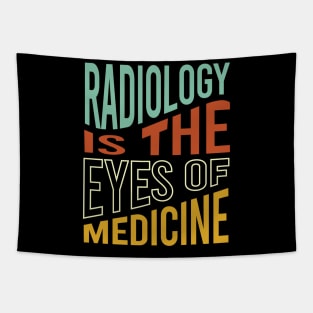 Radiology is the Eyes of Medicine Tapestry