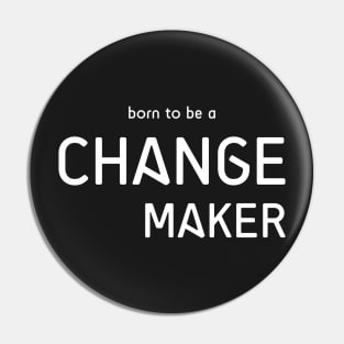 Change Maker Typography Motivational Quote Pin