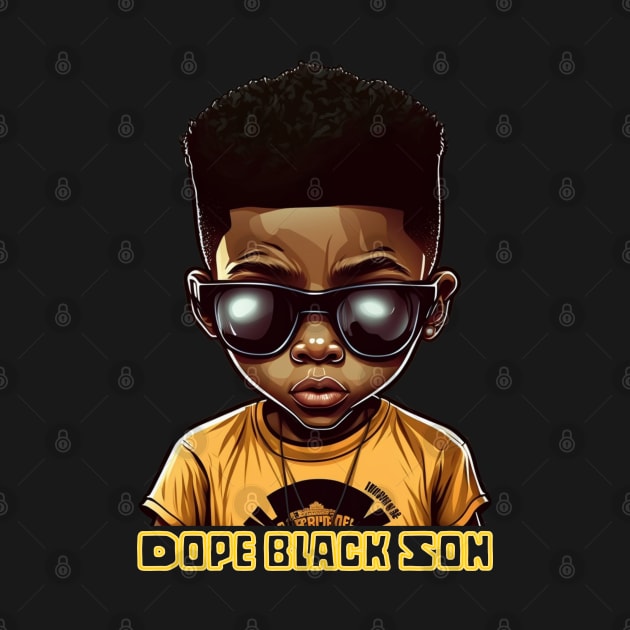 Dope Black Son, Black Boy by UrbanLifeApparel