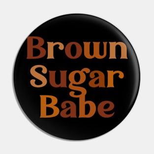 Brown Sugar Babe Afro Queen Black Women Pride Melanin Pin