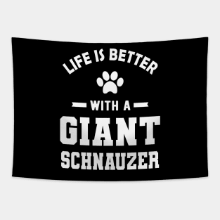 Giant Schnauzer - Life is better with a giant schnauzer Tapestry