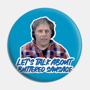 Gary Busey - Lets Talk About Buttered Sausage Pin