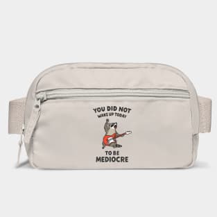 You Did Not Wake Up Today To Be Mediocre Bag