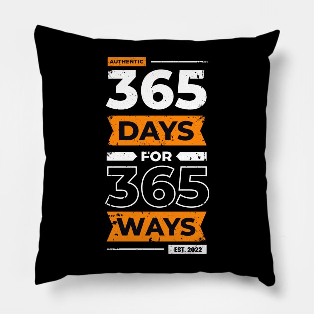 AUTHENTIC 365 DAYS FOR 365 WAYS - 2022 Pillow by praisegates