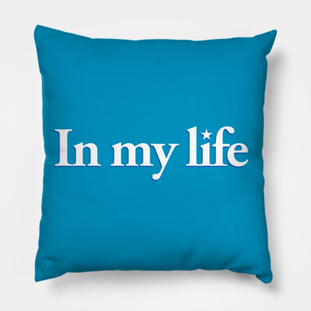 In my life Pillow by FREESA