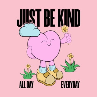 Just Be Kind Tshirt T-Shirt