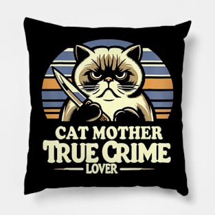 Cat Mother True Crime Lover True Crime And Cats Pillow